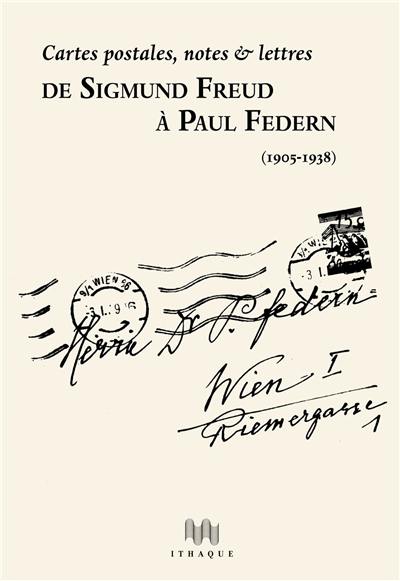 Cartes postales, notes et lettres de Sigmund Freud à Paul Federn, 1905-1938