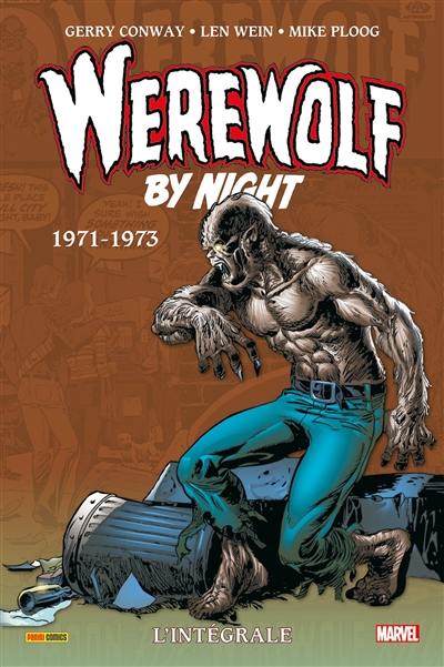 Werewolf by night : l'intégrale. Vol. 1. 1971-1973