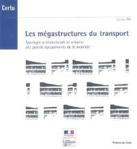 Les mégastructures du transport : typologie architecturale et urbaine des grands équipements de la mobilité