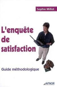 L'enquête de satisfaction : guide méthodologique