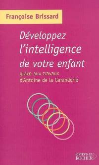 Développez l'intelligence de votre enfant grâce aux travaux d'Antoine de La Garanderie