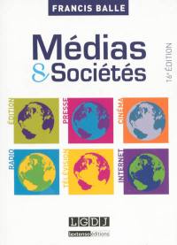 Médias & sociétés : édition, presse, cinéma, radio, télévision, Internet