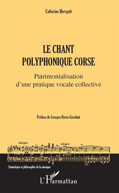 Le chant polyphonique corse : patrimonialisation d'une pratique vocale collective
