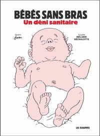 Bébés sans bras : un déni sanitaire