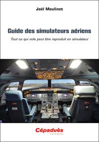 Guide des simulateurs aériens : tout ce qui vole peut être reproduit en simulateur
