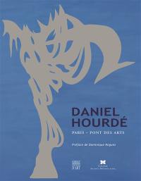 Daniel Hourdé : la passerelles enchantée : Paris, pont des Arts
