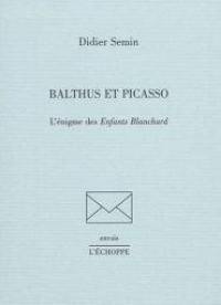 Balthus et Picasso : l'énigme des Enfants Blanchard