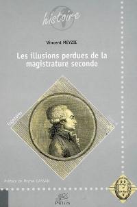 Les illusions perdues de la magistrature seconde : les officiers moyens de justice en Limousin et en Périgord (vers 1665-vers 1810)