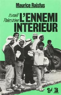 Israël Palestine : l'ennemi intérieur