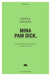 Mina Pam Dick : Traver Pam Dick, Nico Pam Dick et Gregoire Pan Dick