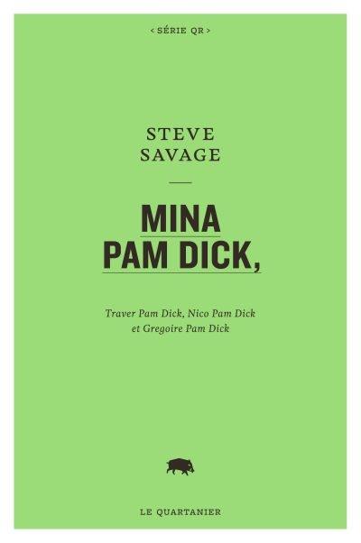 Mina Pam Dick : Traver Pam Dick, Nico Pam Dick et Gregoire Pan Dick