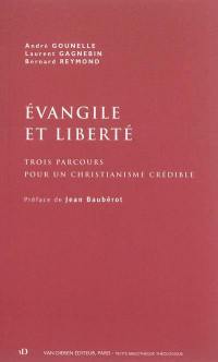 Evangile et liberté : trois parcours pour un christianisme crédible