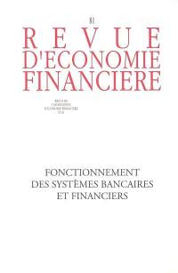 Revue d'économie financière, n° 81. Fonctionnement des systèmes bancaires et financiers