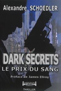 Dark secrets : le prix du sang : thriller