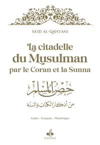 La citadelle du musulman selon le Coran et la Sunna : arabe-français-phonétique : couverture blanche et dorure