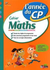 Cahier de maths, l'année du CP, 6-7 ans : calcul, mesure, géométrie, problèmes