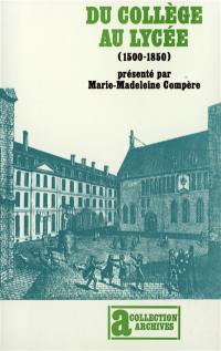 Du collège au lycée : 1500-1850 : généalogie de l'enseignement secondaire français