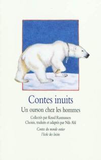 Contes inuits : un ourson chez les hommes