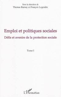 Emploi et politiques sociales. Vol. 1. Défis et avenir de la protection sociale