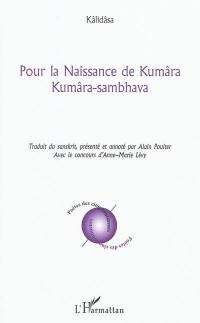 Pour la naissance de Kumâra. Kumâra-sambhava