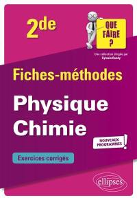 Physique chimie 2de : fiches-méthodes, exercices corrigés : nouveaux programmes