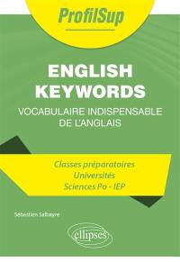 English keywords : vocabulaire indispensable de l'anglais : classes préparatoires, universités, Sciences Po, IEP