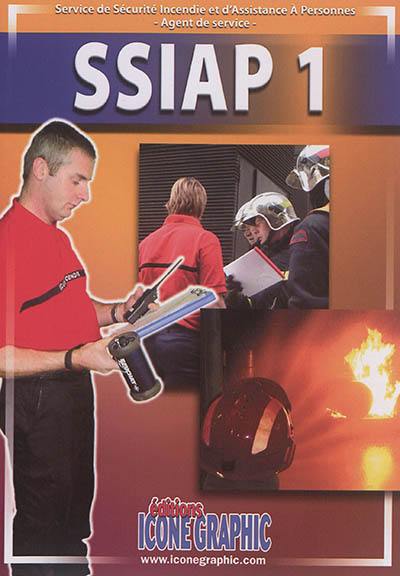 SSIAP 1 : service de sécurité incendie et d'assistance à personnes, agent de service