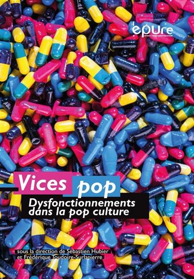 Vices pop : dysfonctionnements dans la pop culture