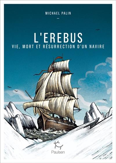 L'Erebus : vie, mort et résurrection d'un navire