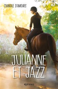 Julianne et Jazz. Vol. 1. En piste !