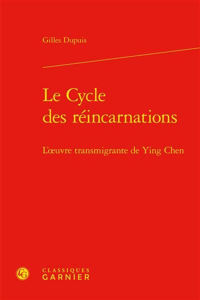Le cycle des réincarnations : l'oeuvre transmigrante de Ying Chen