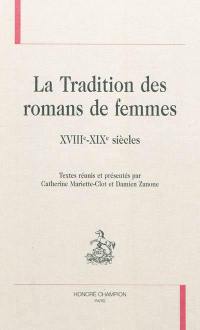 La tradition des romans de femmes : XVIIIe-XIXe siècles