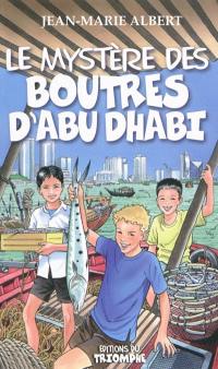Titou et Maxou. Vol. 3. Le mystère des boutres d'Abu Dhabi : roman jeunesse