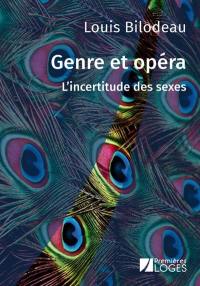 Genre et opéra : l'incertitude des sexes