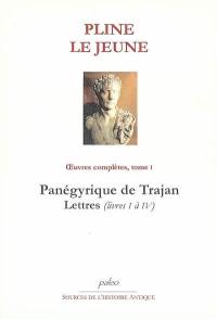 Oeuvres complètes. Vol. 1. Panégyrique de Trajan