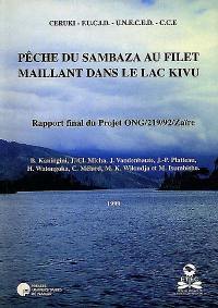 Pêche du Sambaza au filet maillant dans le lac Kivu : rapport final du projet ONG-219-92-Zaïre, 1999