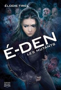 É-Den. Vol. 3. Les mutants