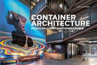 Container architecture : modular construction marvels
