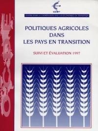 Politiques agricoles dans les pays en transition : suivi et évaluation 1997