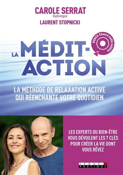 La médit-action : la méthode de relaxation active qui réenchante votre vie