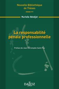 La responsabilité pénale professionnelle : contribution à la théorie de l'interprétation et de la mise en effet des normes