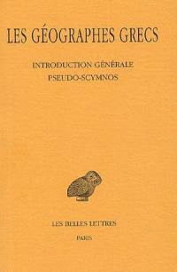 Les géographes grecs. Vol. 1. Introduction générale, Pseudo-Scymnos, Circuit de la terre