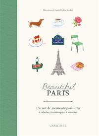 Beautiful Paris : carnets de moments parisiens : à colorier, à contempler, à savourer