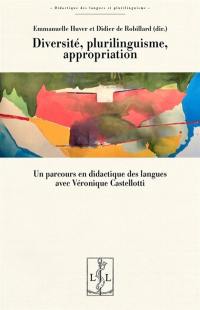 Diversité, plurilinguisme, appropriation : un parcours en didactique des langues avec Véronique Castellotti