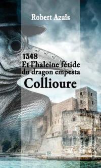 1348... et l'haleine fétide du dragon empesta Collioure...