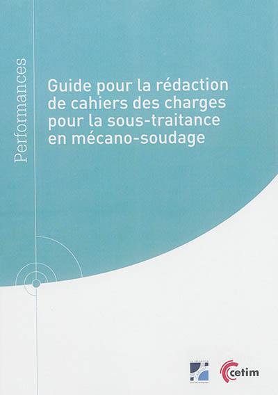 Guide pour la rédaction de cahiers des charges pour la sous-traitance en mécano-soudage