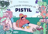 La grande aventure de Pistil