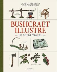 Bushcraft illustré : le guide visuel