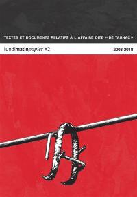 Lundi Matin, n° 2. Textes et documents relatifs à l'affaire dite de Tarnac : 2008-2018