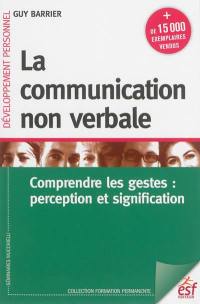 La communication non verbale : comprendre les gestes : perception et signification